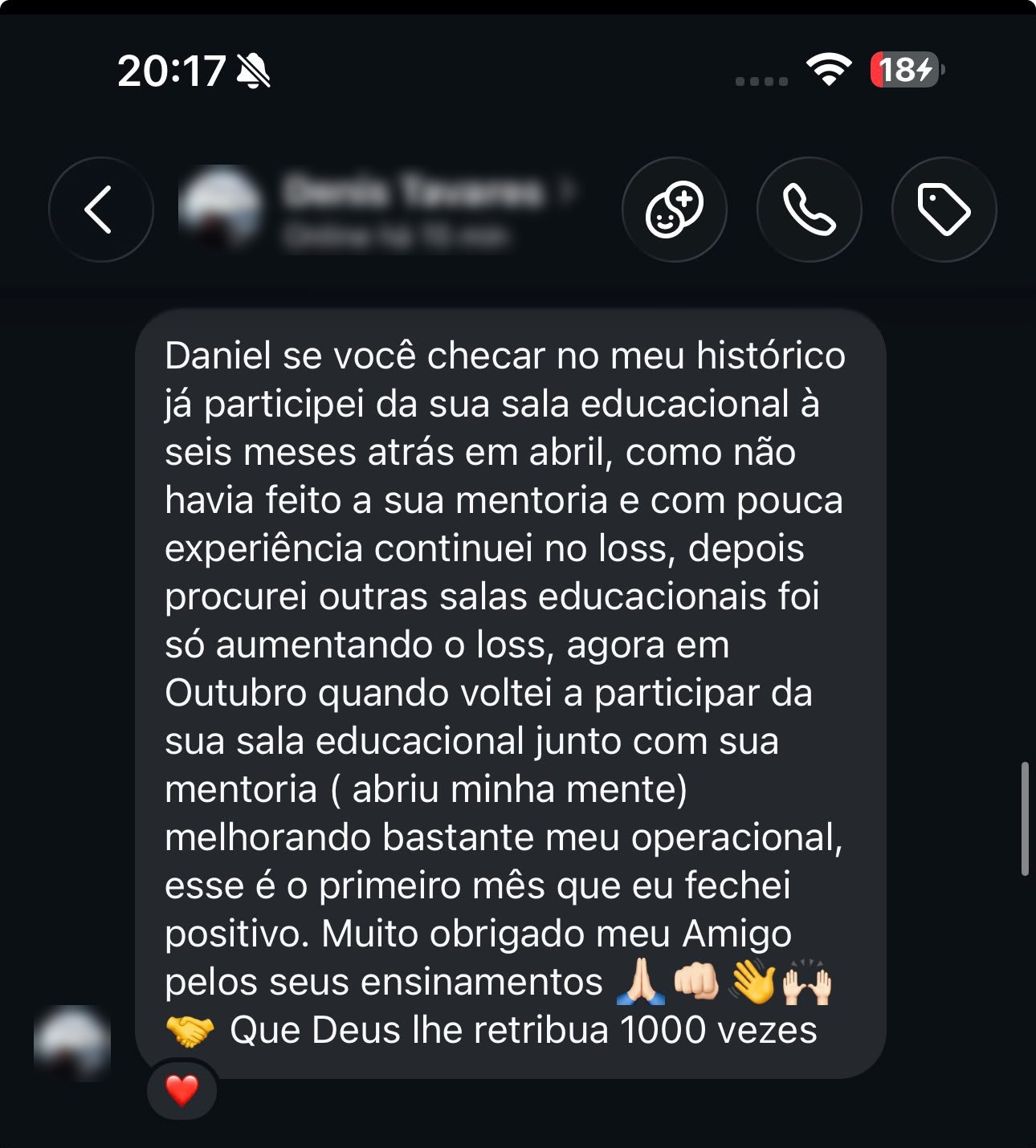 Mensagem de um aluno contando que, depois de passar por outras salas, fechou o primeiro mês positivo ao voltar pra Sala Educacional e fazer a Mentoria